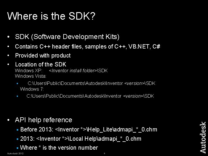 Where is the SDK? • SDK (Software Development Kits) • Contains C++ header files, Where is the SDK? • SDK (Software Development Kits) • Contains C++ header files,