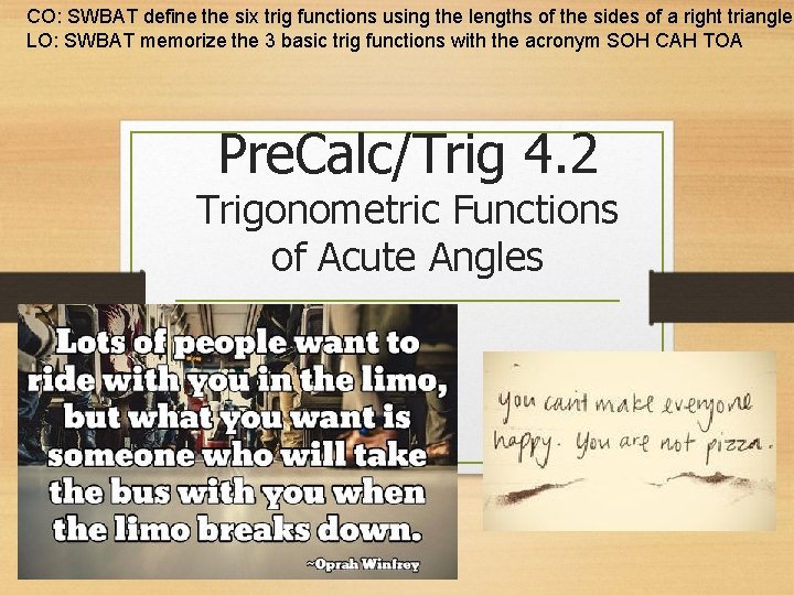 CO: SWBAT define the six trig functions using the lengths of the sides of
