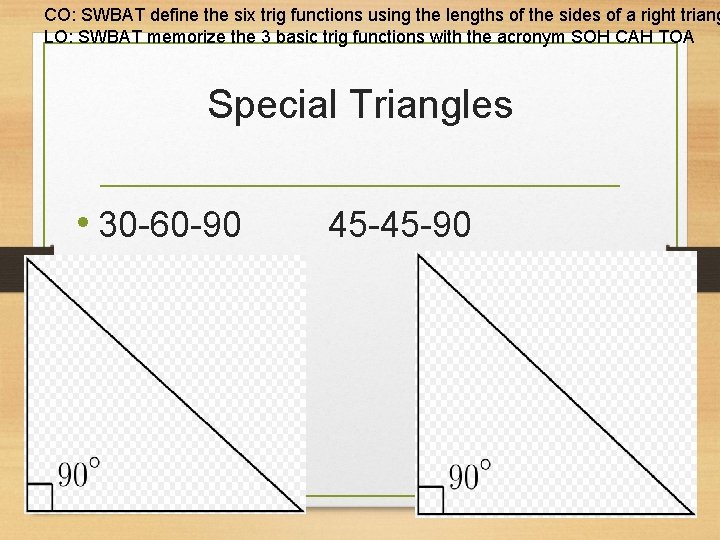 CO: SWBAT define the six trig functions using the lengths of the sides of