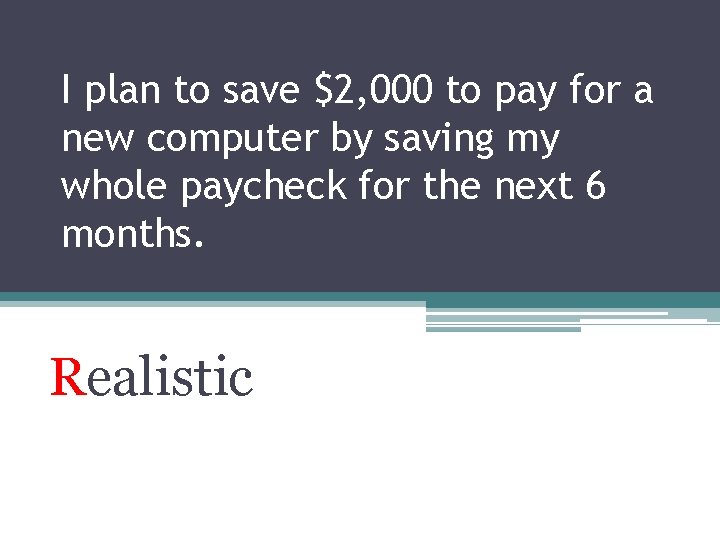 I plan to save $2, 000 to pay for a new computer by saving