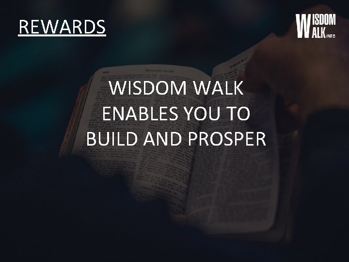 REWARDS WISDOM WALK ENABLES YOU TO BUILD AND PROSPER 