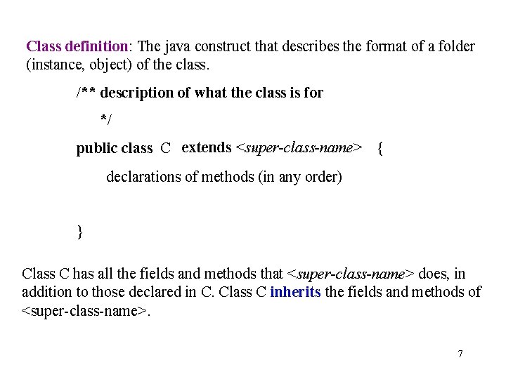 Class definition: The java construct that describes the format of a folder (instance, object)