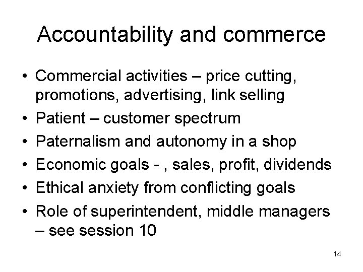 Accountability and commerce • Commercial activities – price cutting, promotions, advertising, link selling •