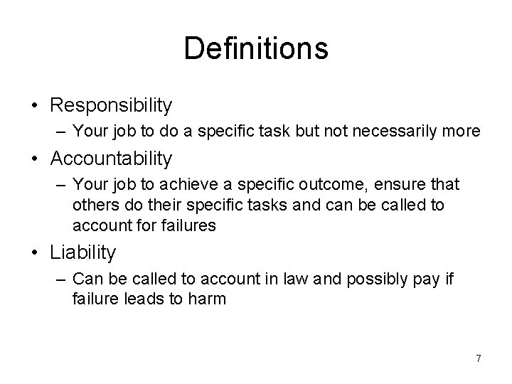 Definitions • Responsibility – Your job to do a specific task but not necessarily