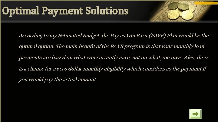 Optimal Payment Solutions According to my Estimated Budget, the Pay as You Earn (PAYE)
