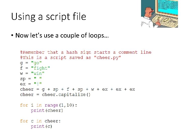 Using a script file • Now let’s use a couple of loops… 