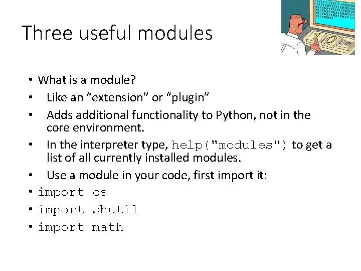 Three useful modules • What is a module? • Like an “extension” or “plugin”