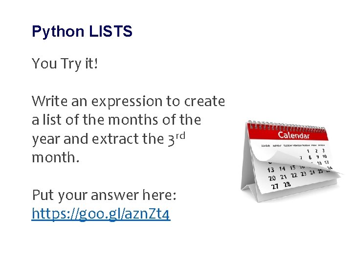 Python LISTS You Try it! Write an expression to create a list of the