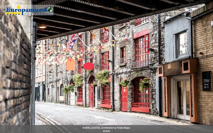 Dublin, Londres, Amsterdam y Paises Bajos Dublin 