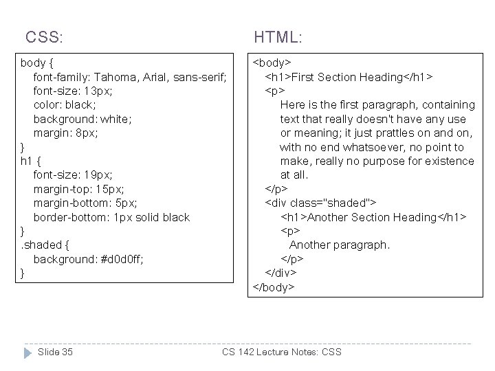 CSS: HTML: body { font-family: Tahoma, Arial, sans-serif; font-size: 13 px; color: black; background: