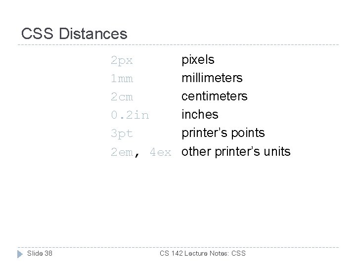 CSS Distances 2 px 1 mm 2 cm 0. 2 in 3 pt 2