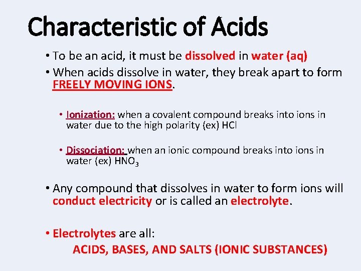 Characteristic of Acids • To be an acid, it must be dissolved in water