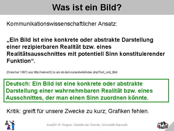 Was ist ein Bild? Kommunikationswissenschaftlicher Ansatz: „Ein Bild ist eine konkrete oder abstrakte Darstellung