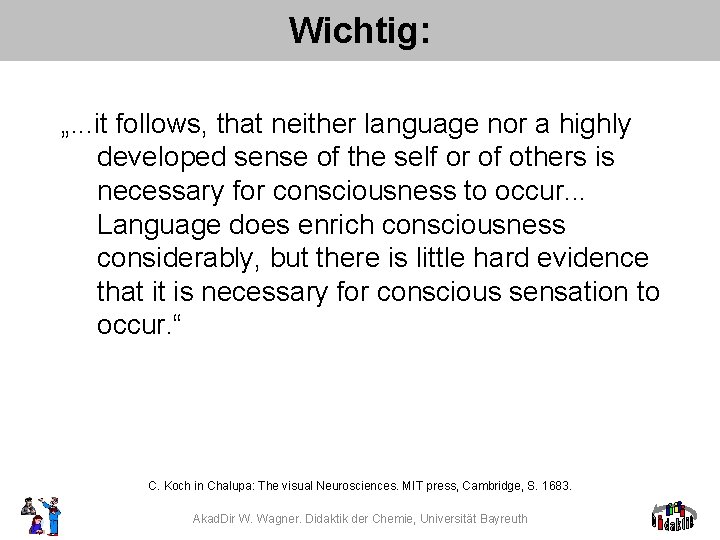 Wichtig: „. . . it follows, that neither language nor a highly developed sense