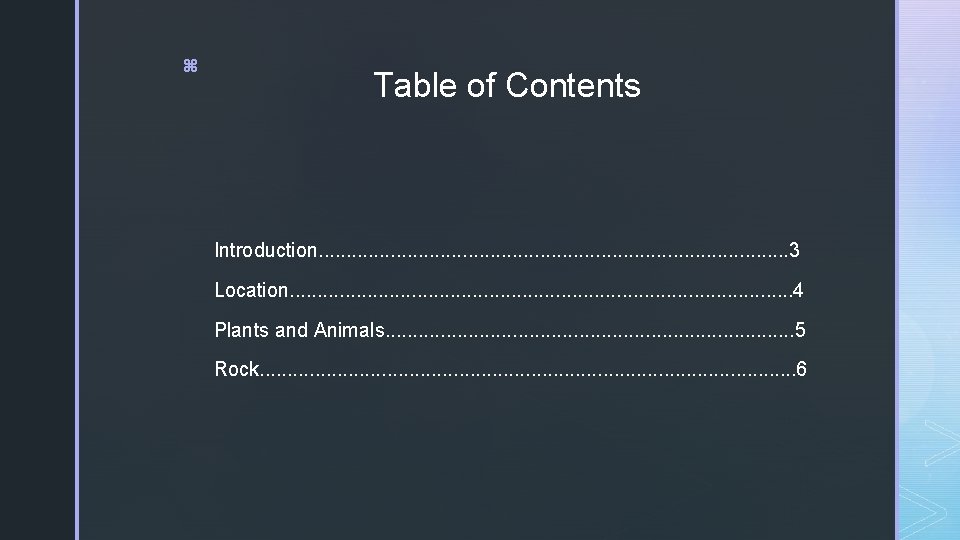 z Table of Contents Introduction. . . . . . 3 Location. . .