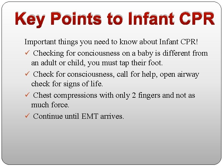 Key Points to Infant CPR Important things you need to know about Infant CPR!