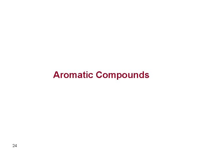 Aromatic Compounds 24 