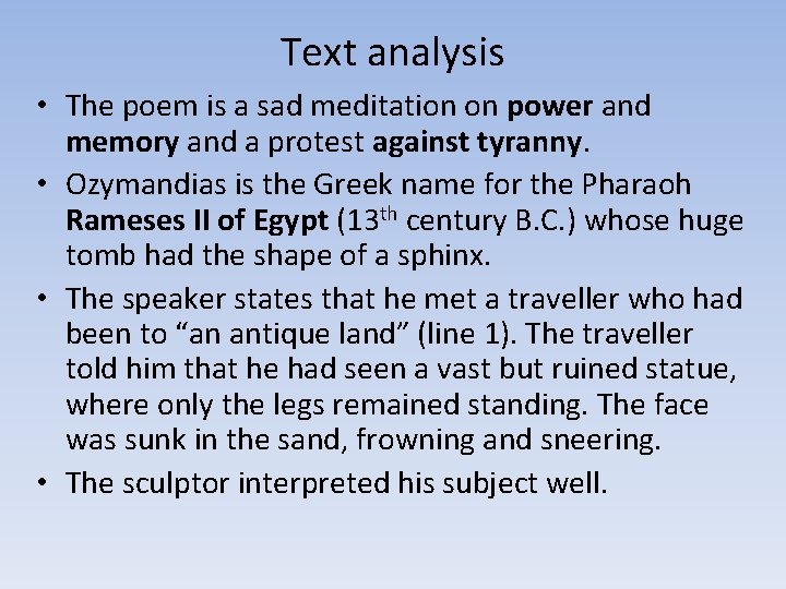 Text analysis • The poem is a sad meditation on power and memory and