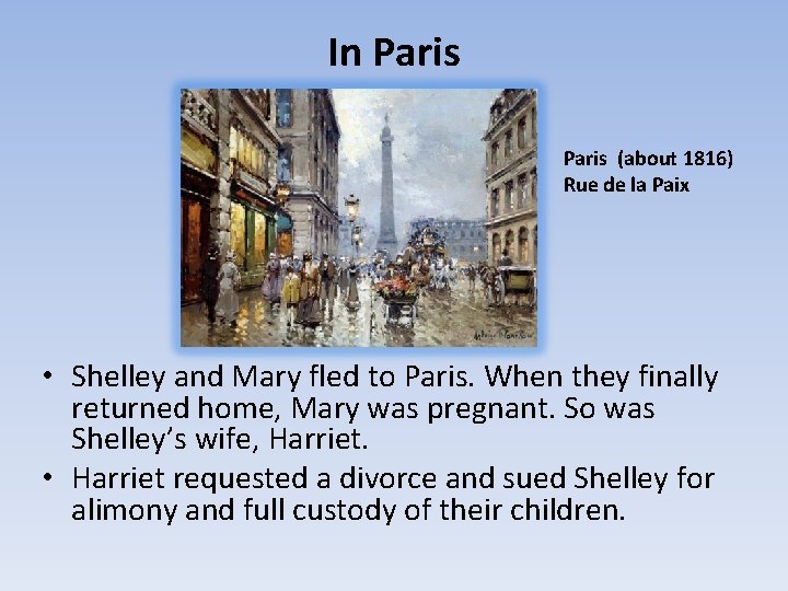 In Paris (about 1816) Rue de la Paix • Shelley and Mary fled to