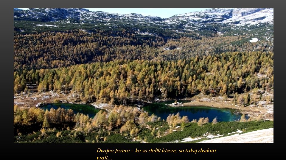 Dvojno jezero – ko so delili bisere, so tukaj dvakrat vrgli…. 