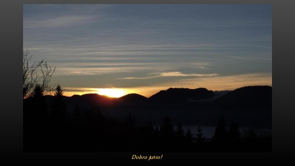 Dobro jutro! 