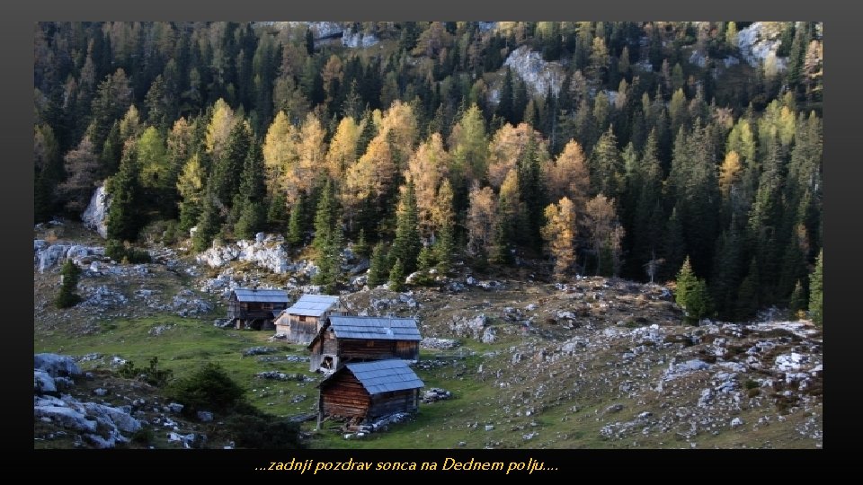 …zadnji pozdrav sonca na Dednem polju…. 