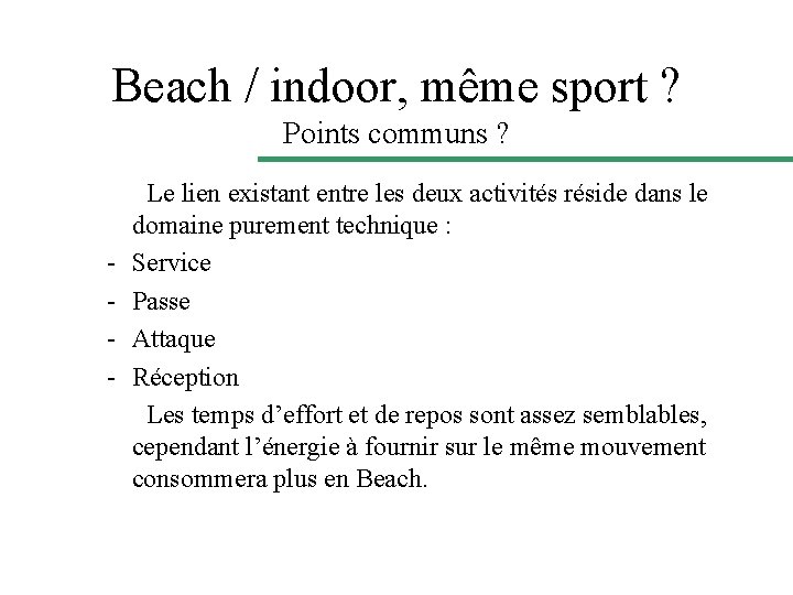 Beach / indoor, même sport ? Points communs ? - Le lien existant entre