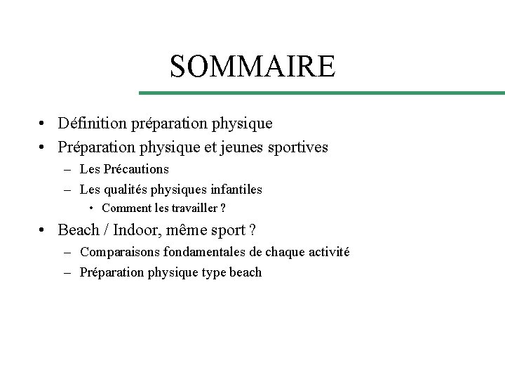 SOMMAIRE • Définition préparation physique • Préparation physique et jeunes sportives – Les Précautions