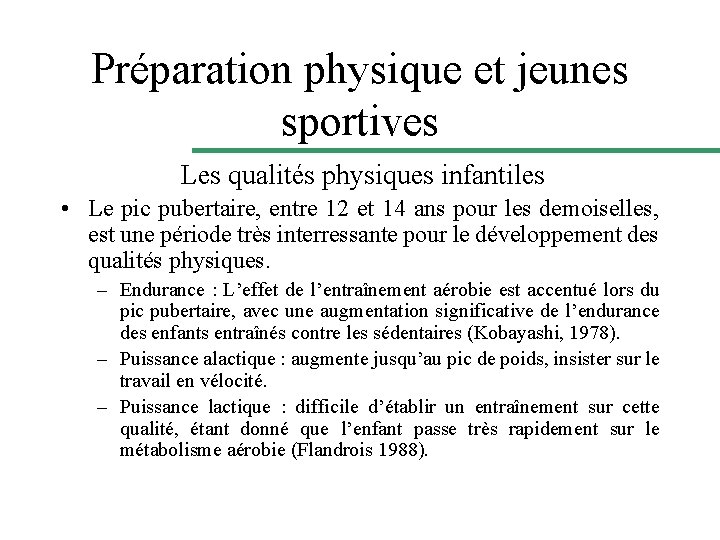 Préparation physique et jeunes sportives Les qualités physiques infantiles • Le pic pubertaire, entre