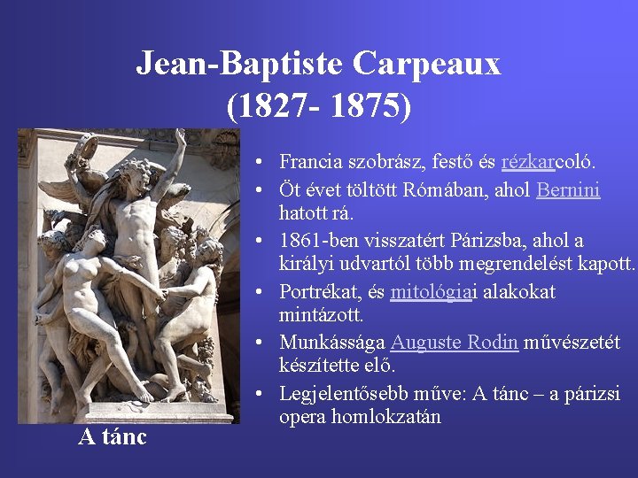 Jean-Baptiste Carpeaux (1827 - 1875) A tánc • Francia szobrász, festő és rézkarcoló. •