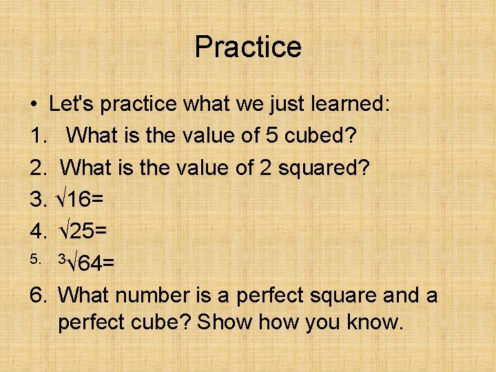 Practice • Let's practice what we just learned: 1. What is the value of