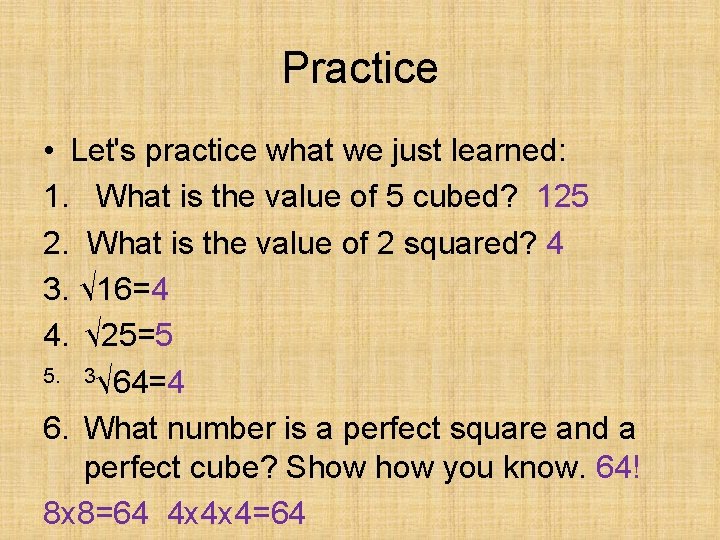 Practice • Let's practice what we just learned: 1. What is the value of