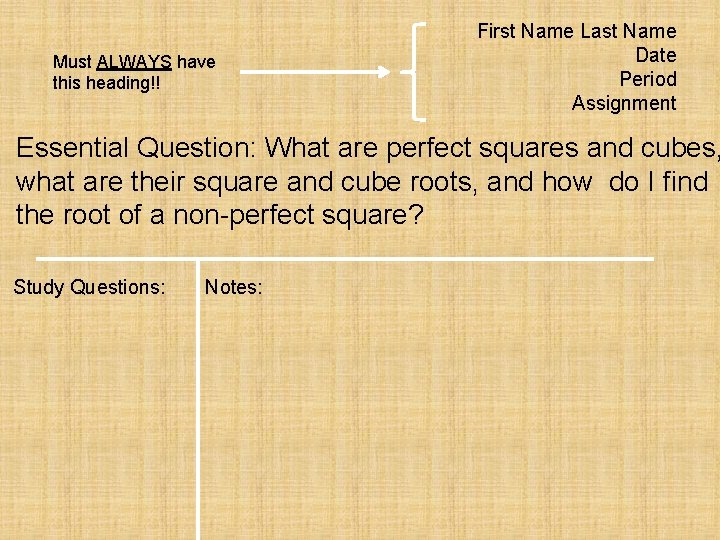 Must ALWAYS have this heading!! First Name Last Name Date Period Assignment Essential Question: