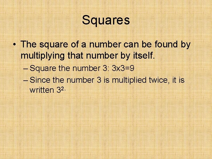 Squares • The square of a number can be found by multiplying that number