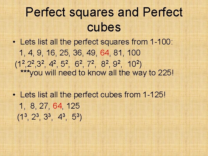 Perfect squares and Perfect cubes • Lets list all the perfect squares from 1