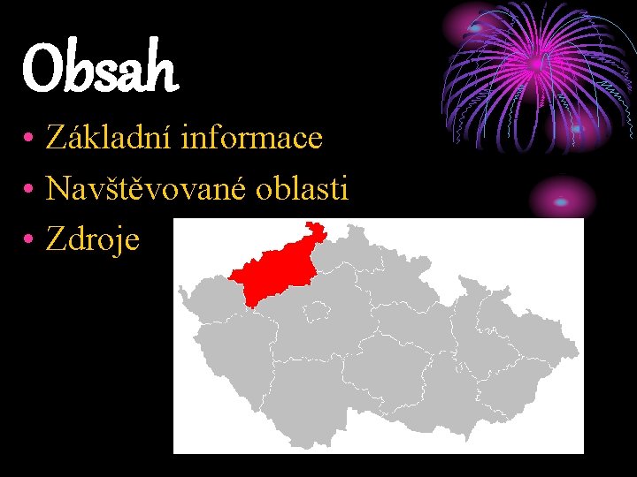 Obsah • Základní informace • Navštěvované oblasti • Zdroje 