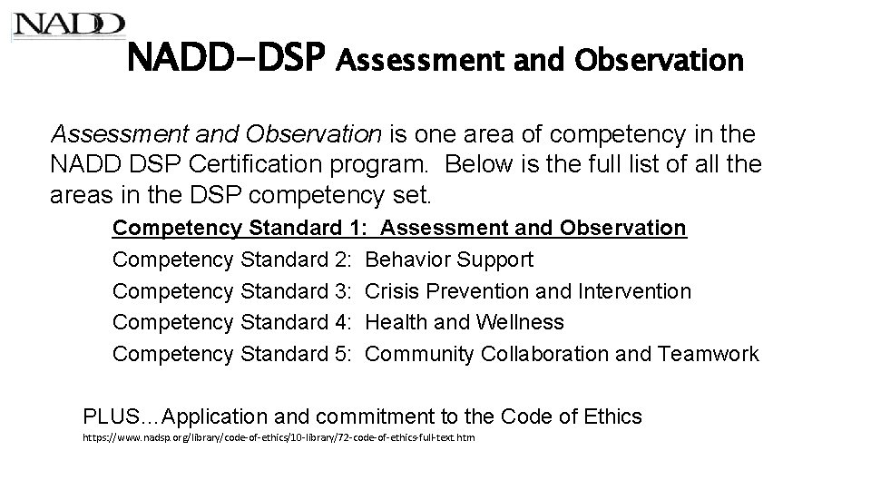 NADD-DSP Assessment and Observation is one area of competency in the NADD DSP Certification