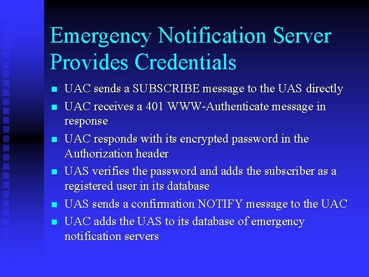 Emergency Notification Server Provides Credentials n n n UAC sends a SUBSCRIBE message to