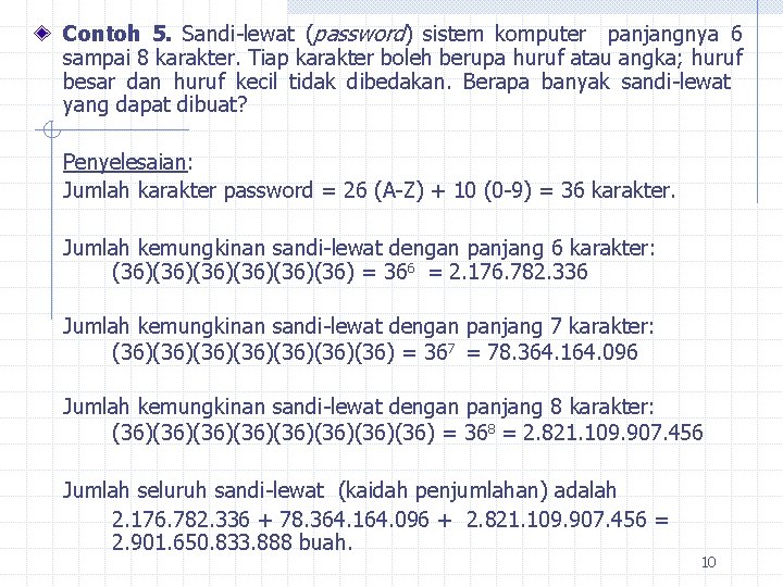Contoh 5. Sandi-lewat (password) sistem komputer panjangnya 6 sampai 8 karakter. Tiap karakter boleh