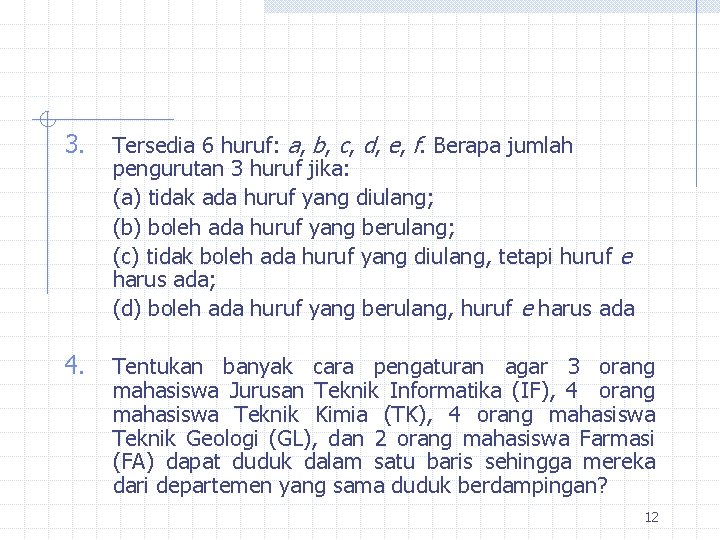 3. Tersedia 6 huruf: a, b, c, d, e, f. Berapa jumlah pengurutan 3