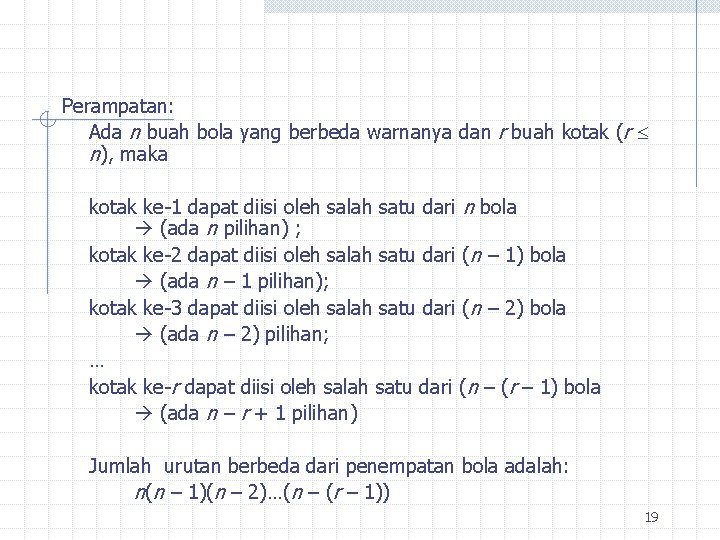 Perampatan: Ada n buah bola yang berbeda warnanya dan r buah kotak (r n),