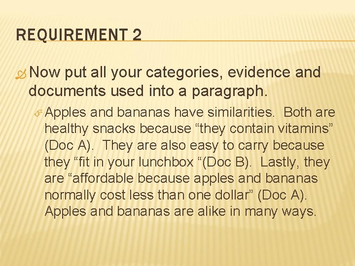 REQUIREMENT 2 Now put all your categories, evidence and documents used into a paragraph.