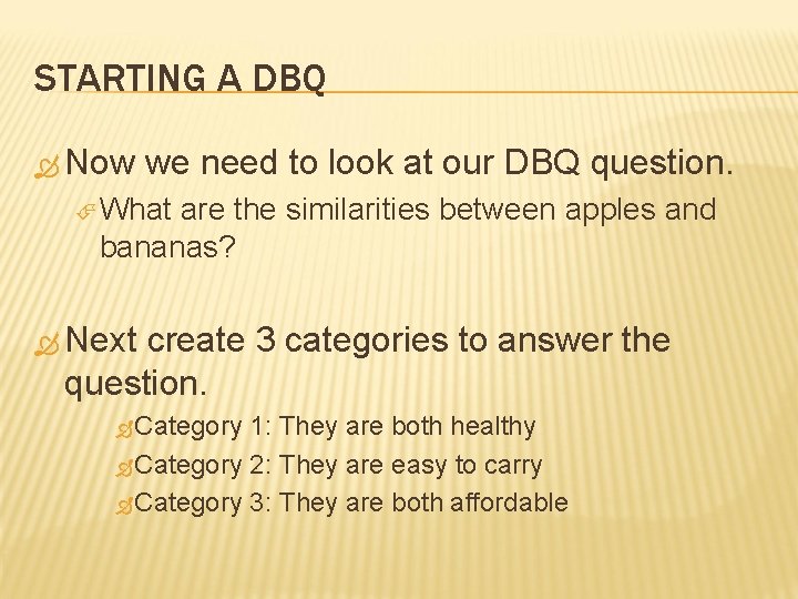 STARTING A DBQ Now we need to look at our DBQ question. What are