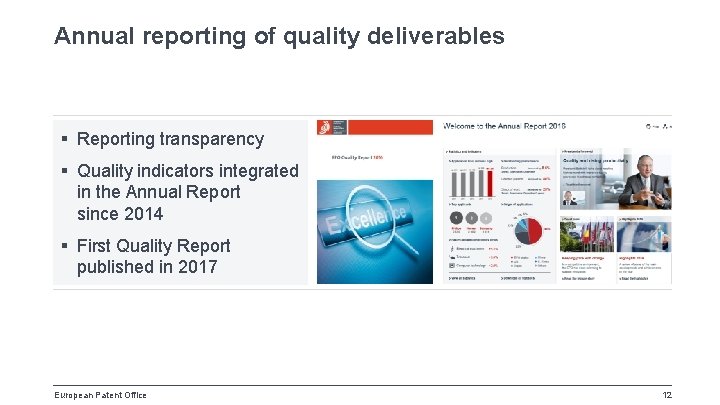 Annual reporting of quality deliverables § Reporting transparency § Quality indicators integrated in the