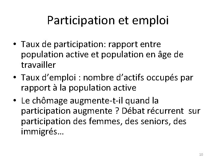 Participation et emploi • Taux de participation: rapport entre population active et population en