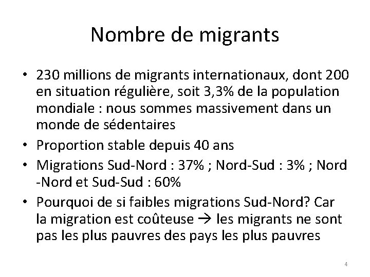 Nombre de migrants • 230 millions de migrants internationaux, dont 200 en situation régulière,