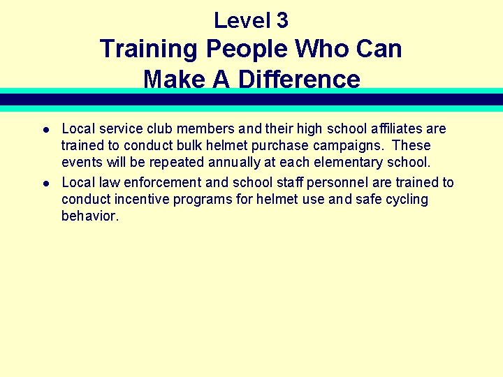 Level 3 Training People Who Can Make A Difference l l Local service club