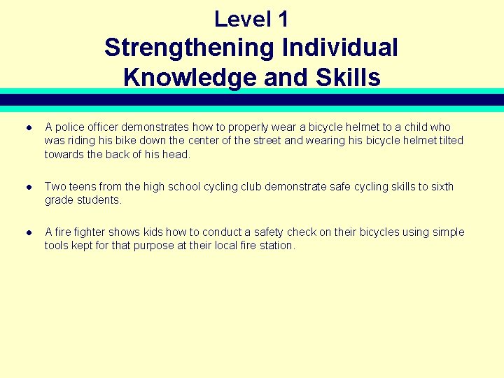 Level 1 Strengthening Individual Knowledge and Skills l A police officer demonstrates how to