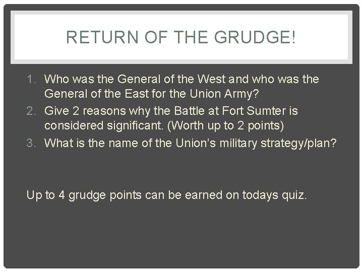 RETURN OF THE GRUDGE! 1. Who was the General of the West and who