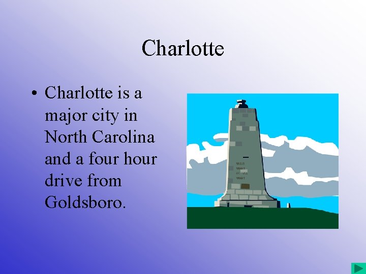 Charlotte • Charlotte is a major city in North Carolina and a four hour